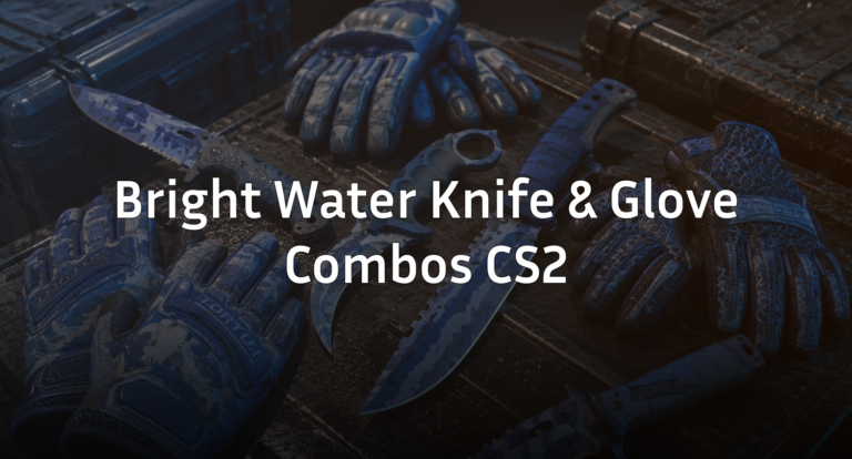 Best Bright Water Knife and Glove Combos in CS2