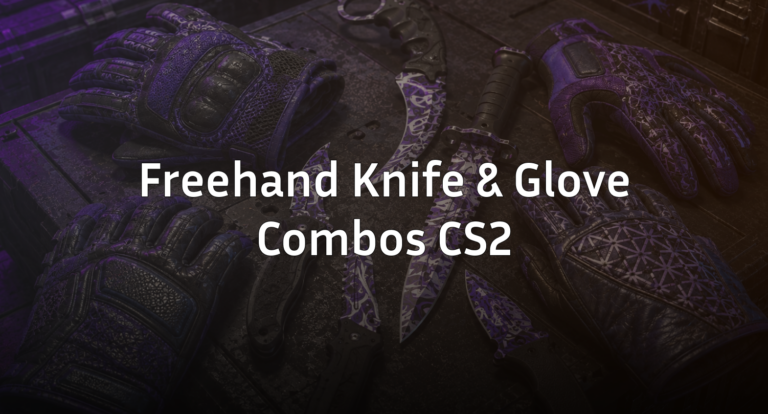 Best Freehand Knife and Glove Combos in CS2 (2026)
