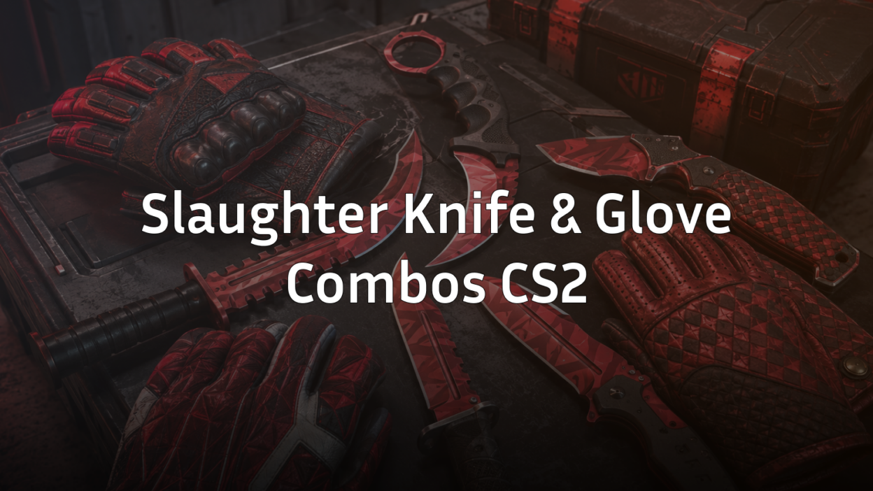 Best Slaughter Knife and Glove Combos in CS2